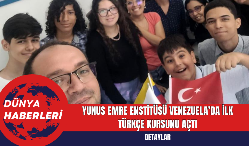 Yunus Emre Enstitüsü Venezuela’da ilk Türkçe kursunu açtı