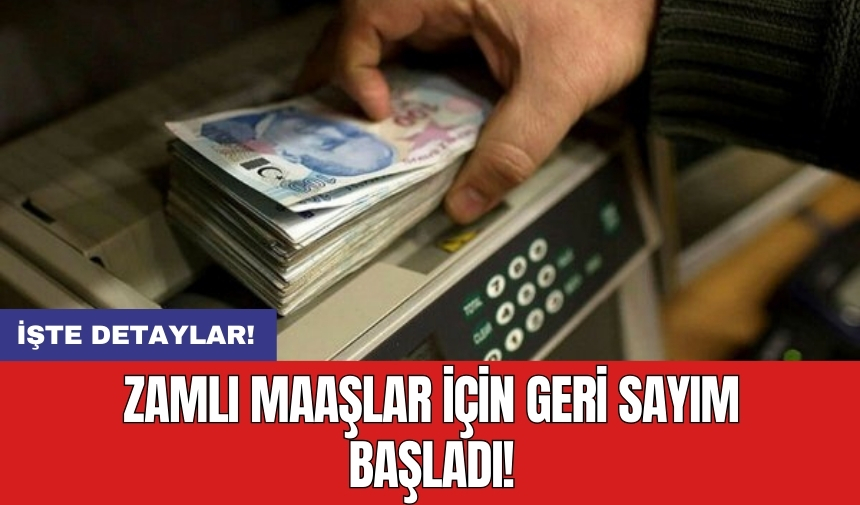 Zamlı maaşlar için geri sayım başladı! İşte yeni maaşlar