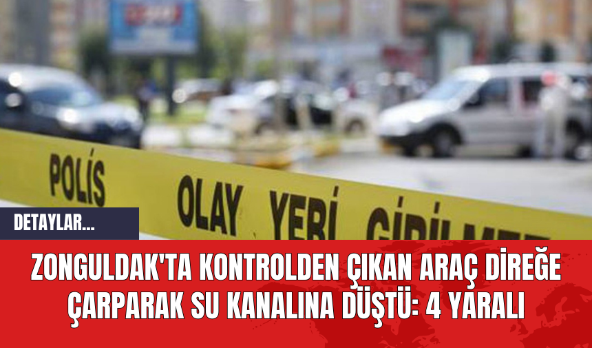 Zonguldak'ta Kontrolden Çıkan Araç Direğe Çarparak Su Kanalına Düştü: 4 Yaralı