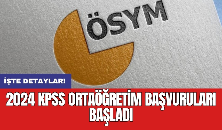 2024 KPSS Ortaöğretim başvuruları başladı