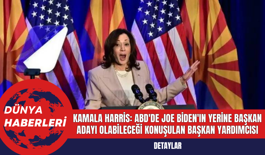 Kamala Harris: ABD'de Joe Biden'ın yerine başkan adayı olabileceği konuşulan Başkan Yardımcısı