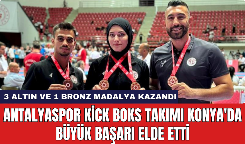 Antalyaspor Kick Boks Takımı Konya'da büyük başarı elde etti