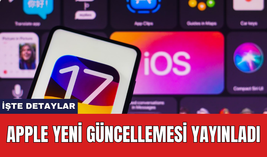 Apple yeni güncellemesi yayınladı