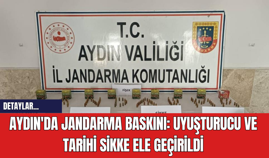 Aydın'da Jandarma Baskını: Uyuşt*rucu ve Tarihi Sikke Ele Geçirildi