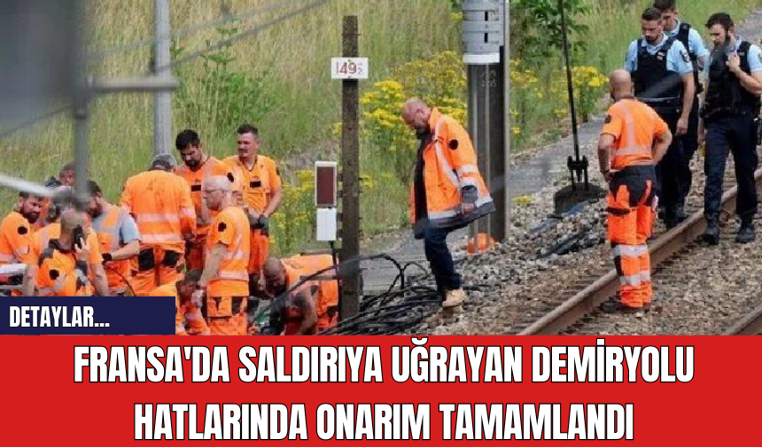 Fransa'da Saldırıya Uğrayan Demiryolu Hatlarında Onarım Tamamlandı