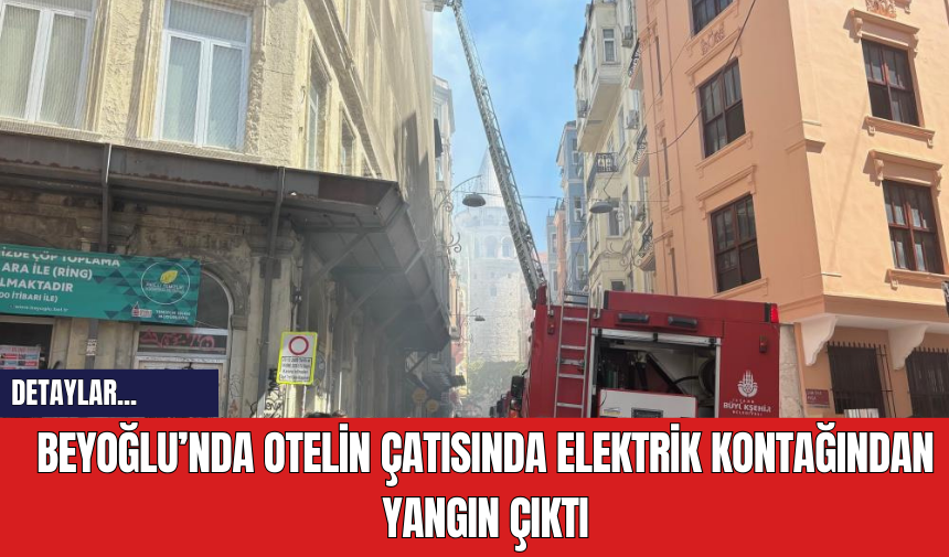 Beyoğlu’nda Otelin Çatısında Elektrik Kontağından Yangın Çıktı