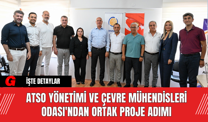 ATSO Yönetimi ve Çevre Mühendisleri Odası'ndan Ortak Proje Adımı