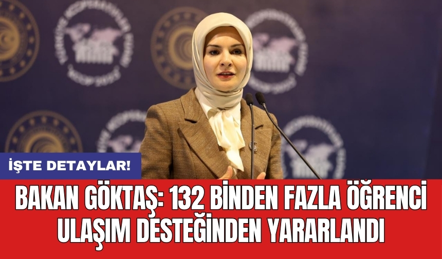 Bakan Göktaş: 132 binden fazla öğrenci ulaşım desteğinden yararlandı