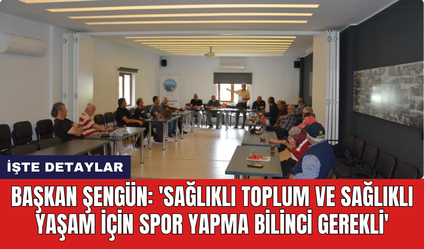 Başkan Şengün: 'Sağlıklı toplum ve sağlıklı yaşam için spor yapma bilinci gerekli'