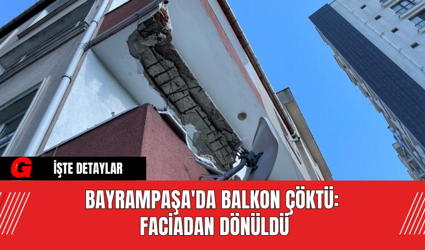 Bayrampaşa'da Balkon Çöktü: Faciadan Dönüldü