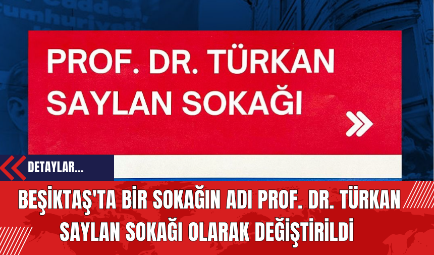 Beşiktaş'ta Bir Sokağın Adı Prof. Dr. Türkan Saylan Sokağı Olarak Değiştirildi