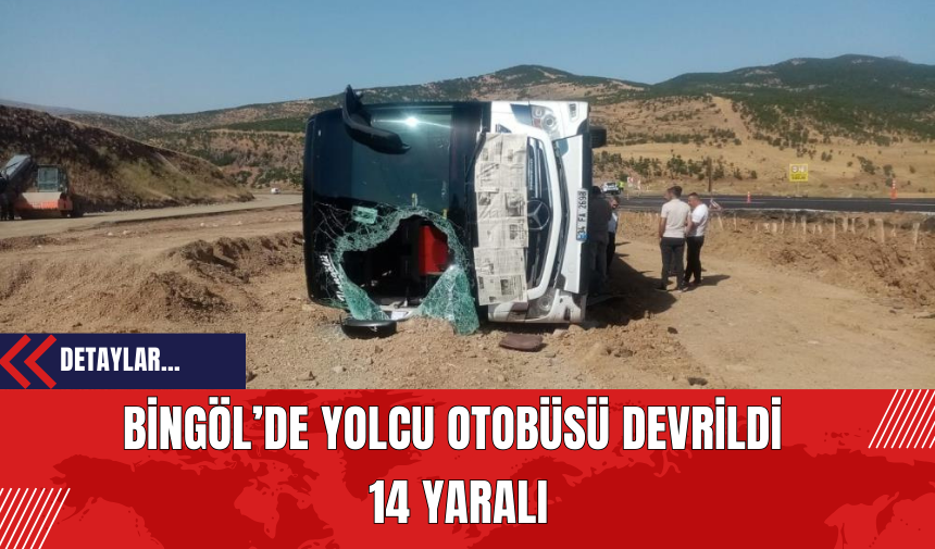 Bingöl’de Yolcu Otobüsü Devrildi: 14 Yaralı