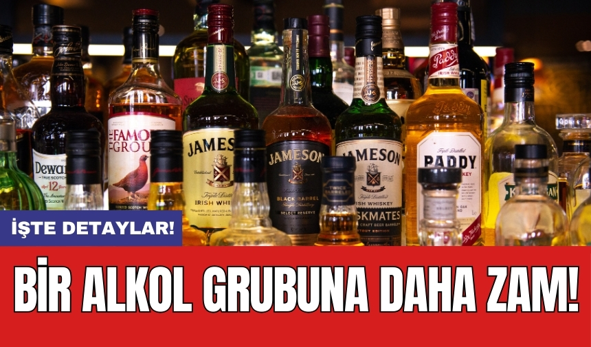 Bir alkol grubuna daha zam