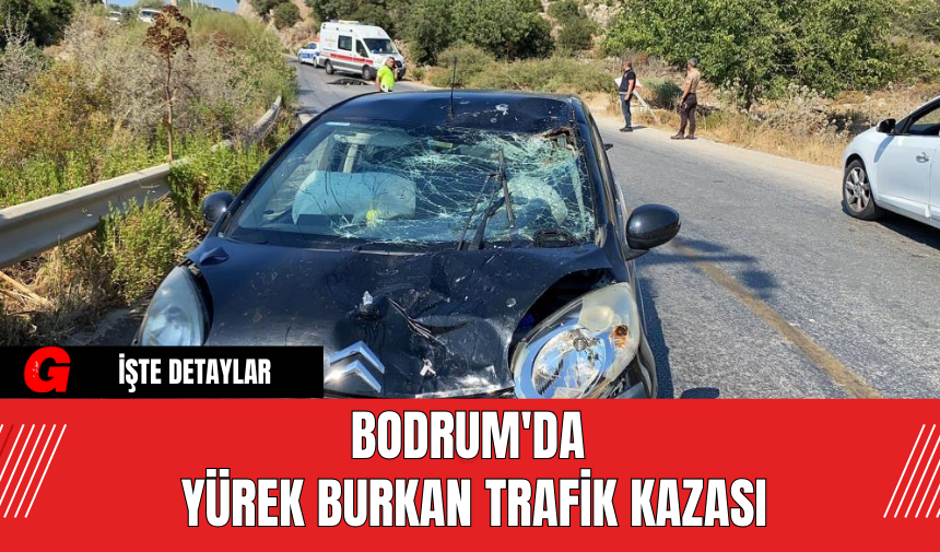 Bodrum'da Yürek Burkan Trafik Kazası