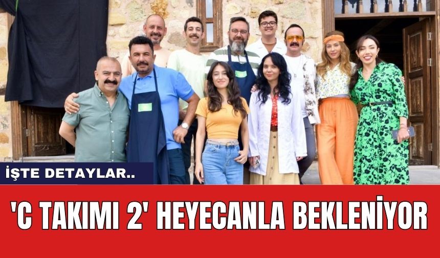 'C Takımı 2' Heyecanla Bekleniyor