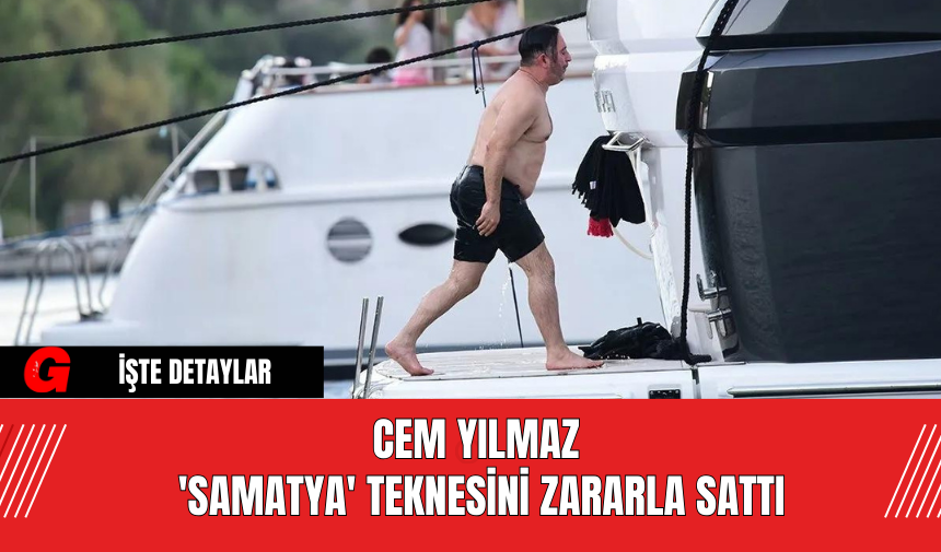 Cem Yılmaz 'Samatya' Teknesini Zararla Sattı