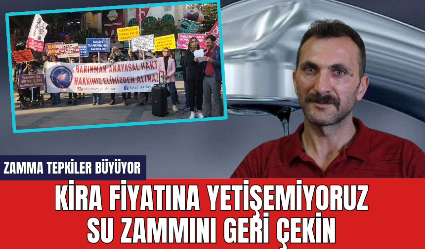 Su Zammına Tepkiler Büyüyor! "Kiraya Zor Yetişiyoruz Su Zammını Geri Çekin"