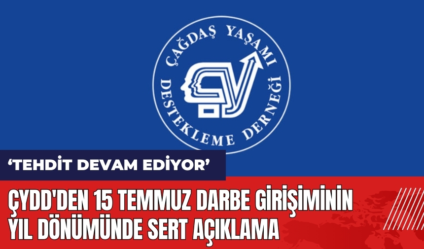 ÇYDD'den 15 Temmuz darbe girişiminin yıl dönümünde sert açıklama