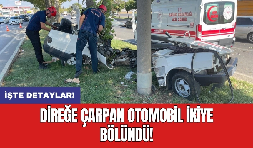 Direğe çarpan otomobil ikiye bölündü!