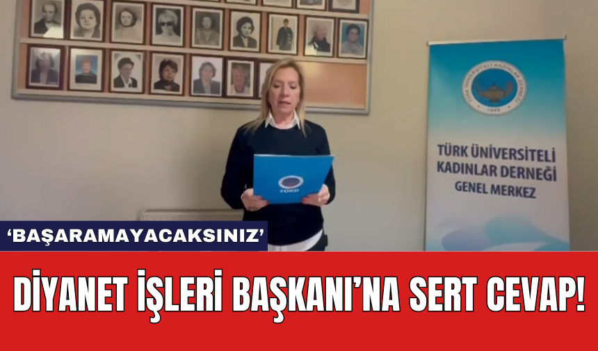 Diyanet İşleri Başkanı’na sert cevap! Başaramayacaksınız