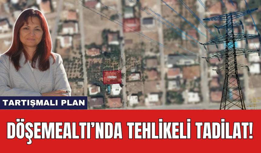 Döşemealtı'nda tehlikeli tadilat!