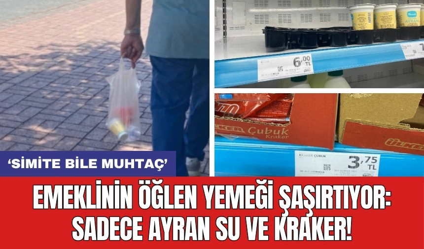 Emeklinin öğlen yemeği şaşırtıyor: Sadece ayran su ve kraker!