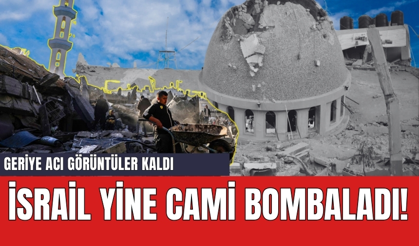 İsrail yine cami bomb*ladı! Geriye acı görüntüler kaldı