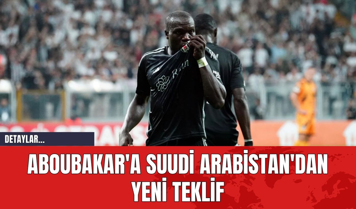 Aboubakar'a Suudi Arabistan'dan Yeni Teklif