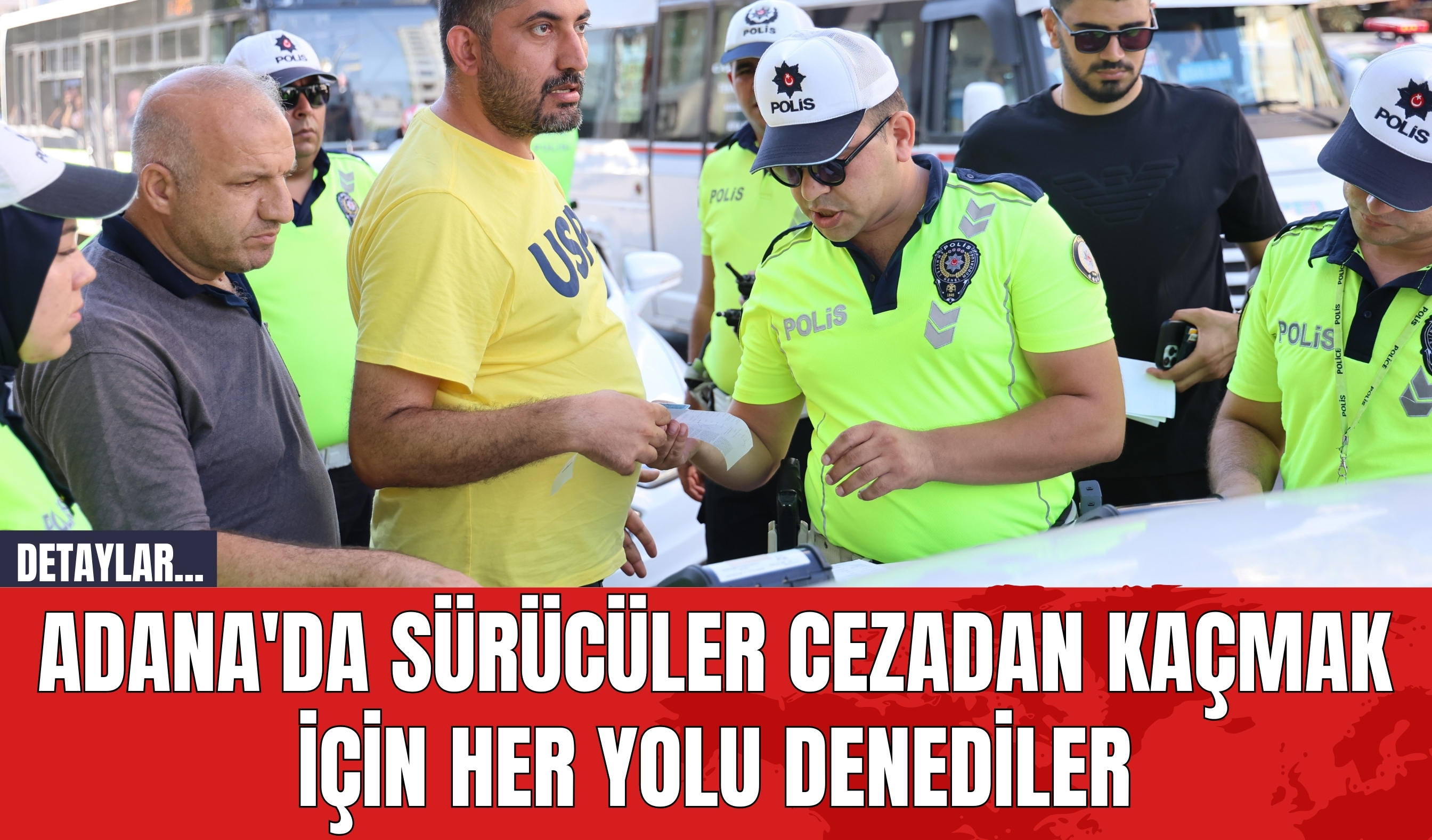 Adana'da sürücüler cezadan kaçmak için her yolu denediler