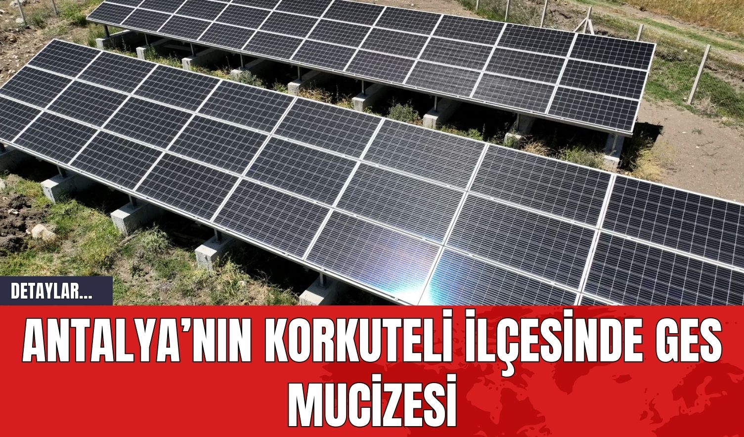 Antalya’nın Korkuteli İlçesinde GES Mucizesi