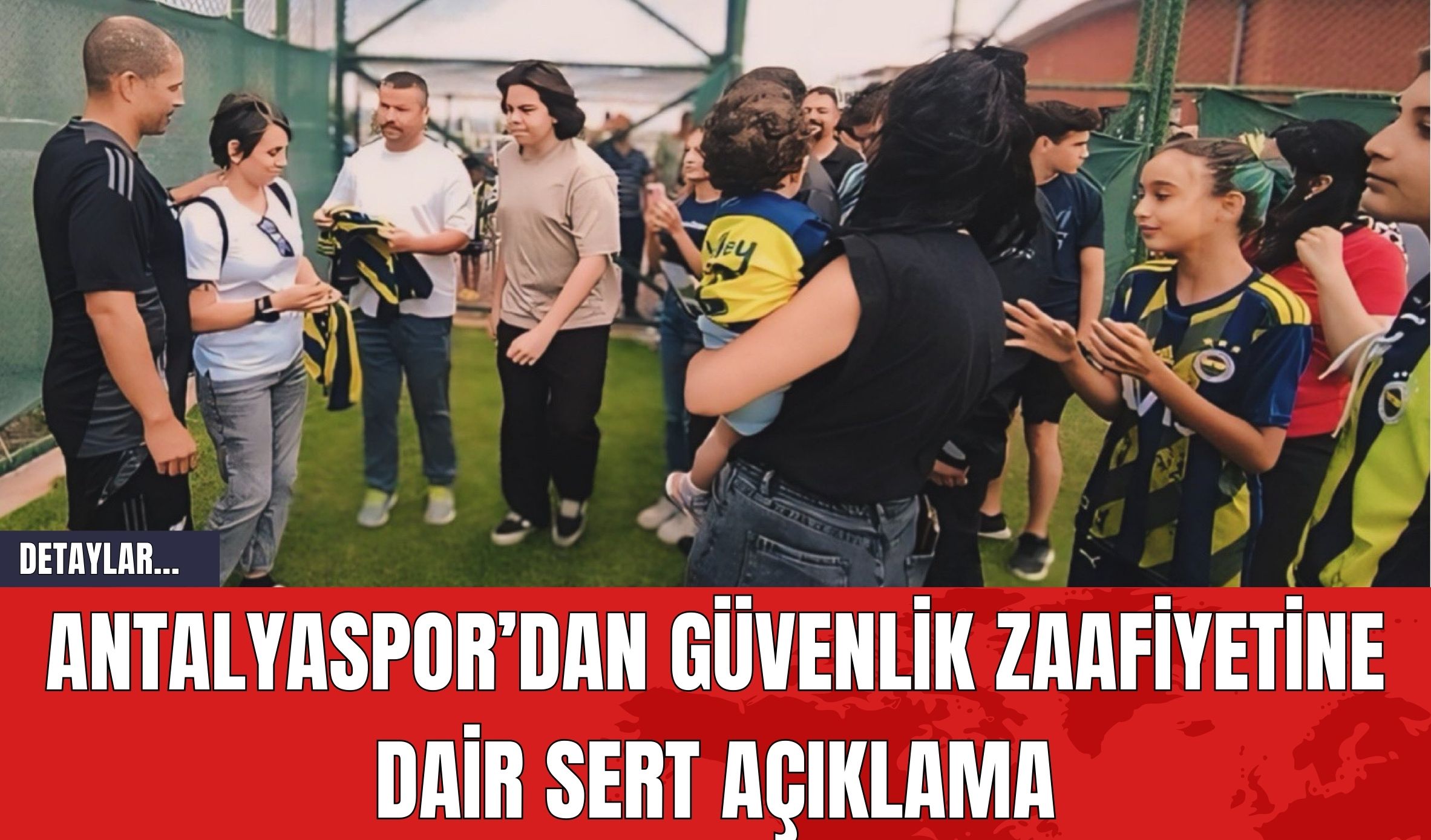 Antalyaspor’dan Güvenlik Zaafiyetine Dair Sert Açıklama