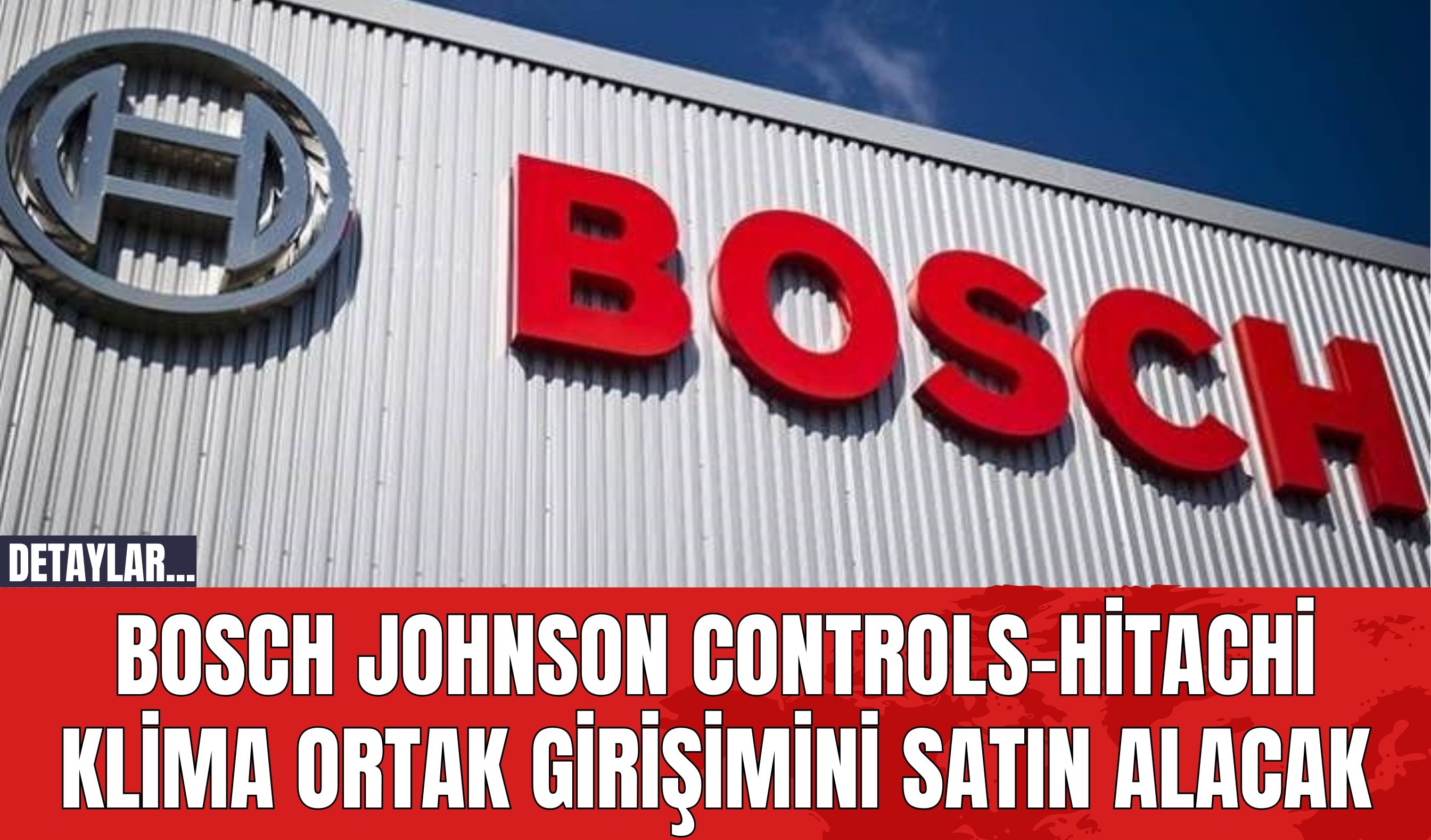 Bosch Johnson Controls-Hitachi Klima Ortak Girişimini Satın Alacak