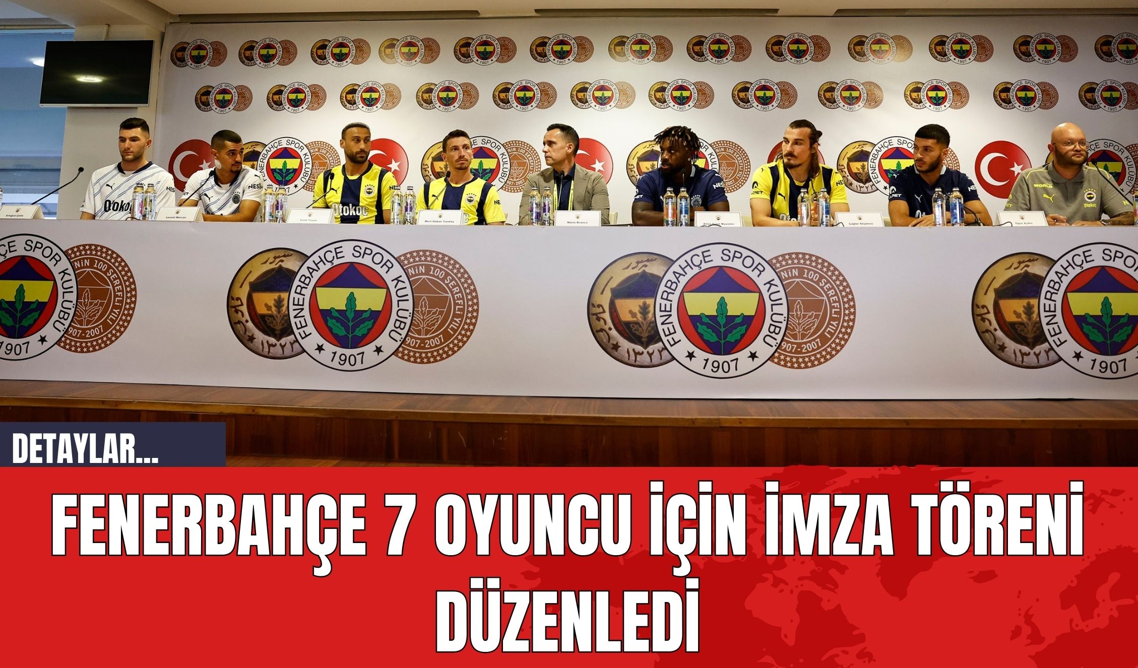 Fenerbahçe 7 Oyuncu İçin İmza Töreni Düzenledi