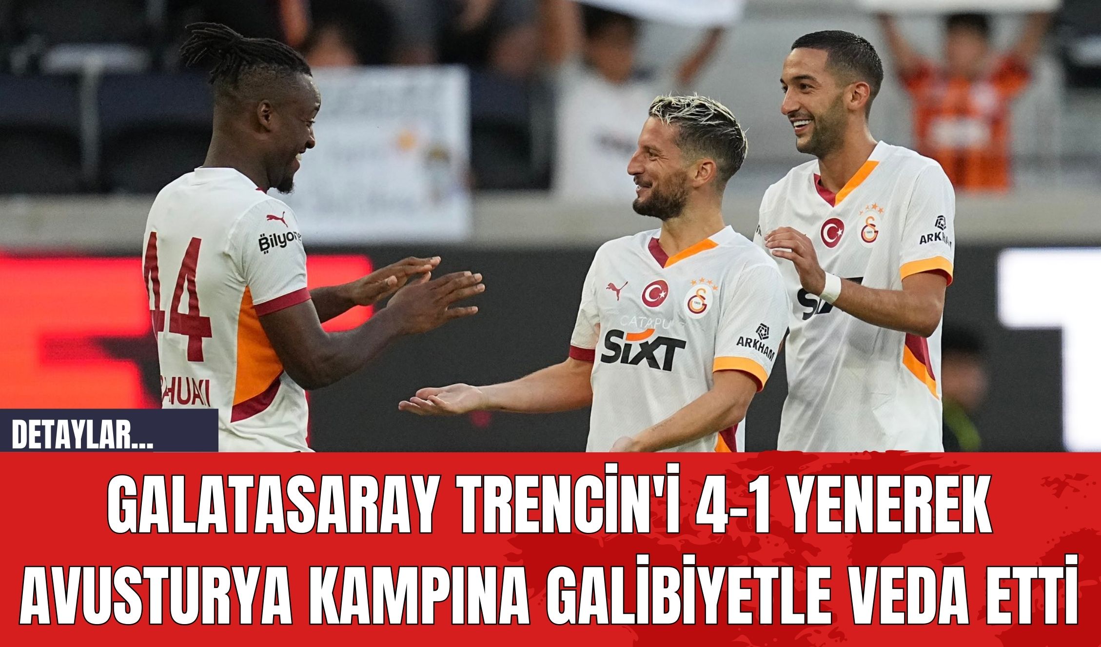 Galatasaray Trencin'i 4-1 Yenerek Avusturya Kampına Galibiyetle Veda Etti