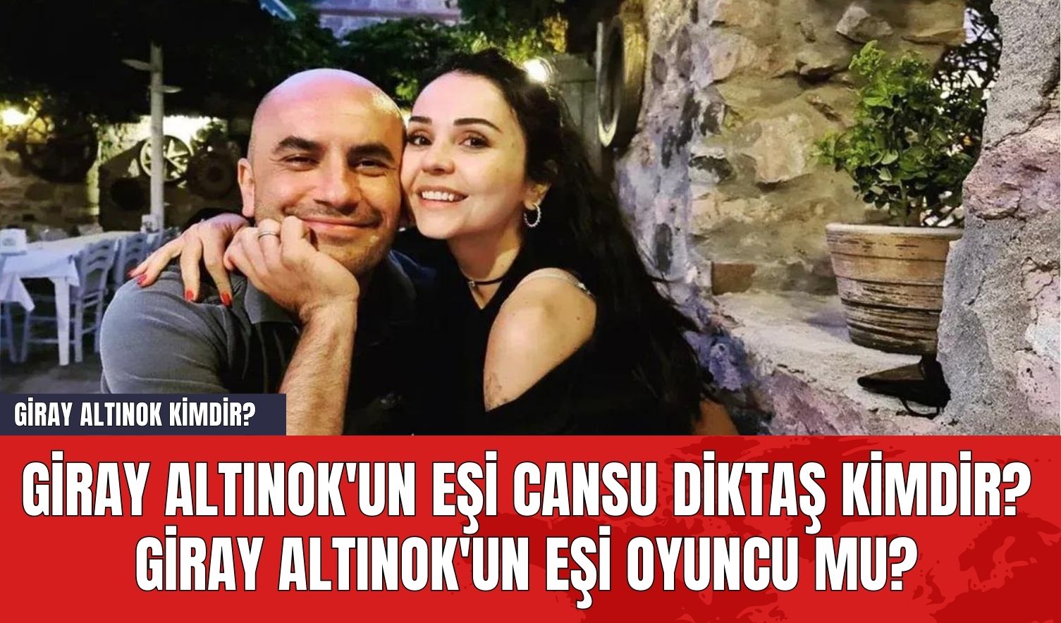 Giray Altınok Kimdir? Giray Altınok'un Eşi Cansu Diktaş Kimdir? Giray Altınok'un Eşi Oyuncu mu?