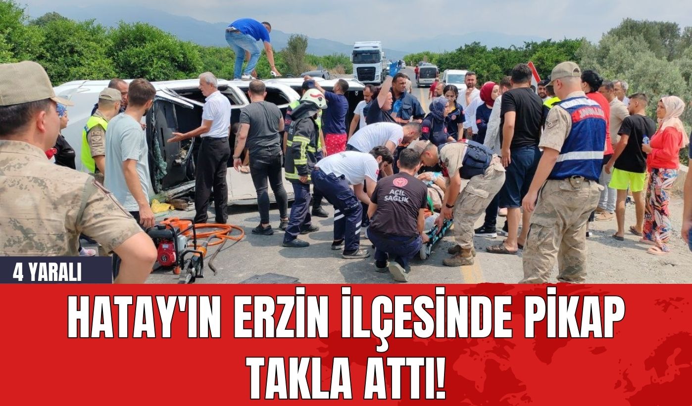 Hatay'ın Erzin İlçesinde Pikap Takla Attı! 4 Yaralı