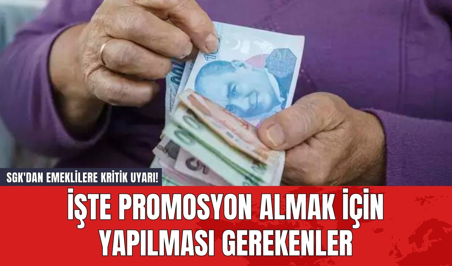 SGK'dan Emeklilere Kritik Uyarı! İşte Promosyon Almak İçin Yapılması Gerekenler