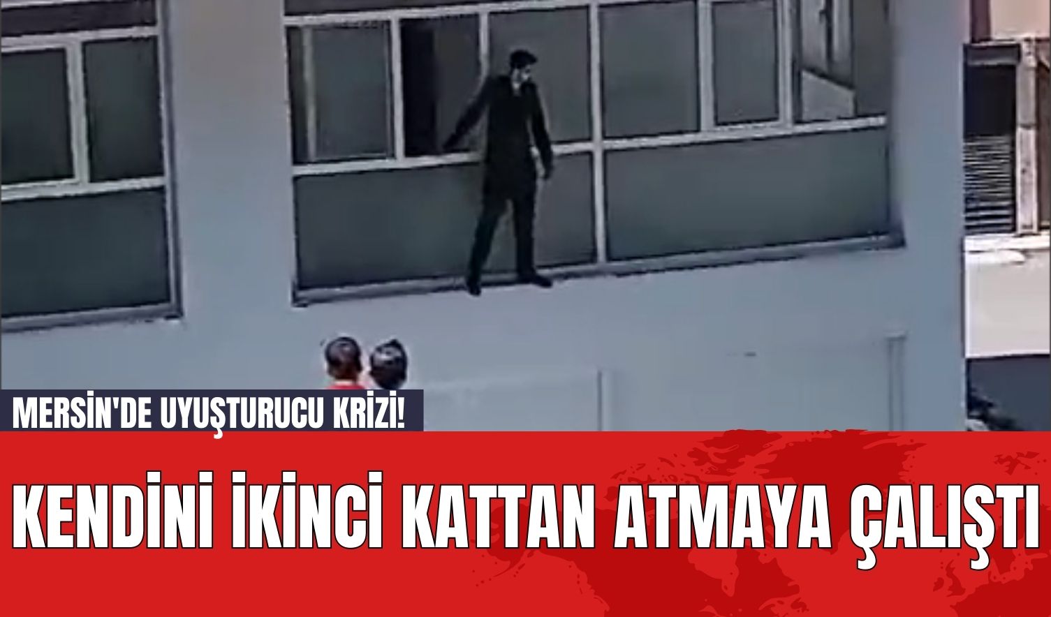 Mersin'de Uy*şturucu Krizi! Kendini İkinci Kattan Atmaya Çalıştı