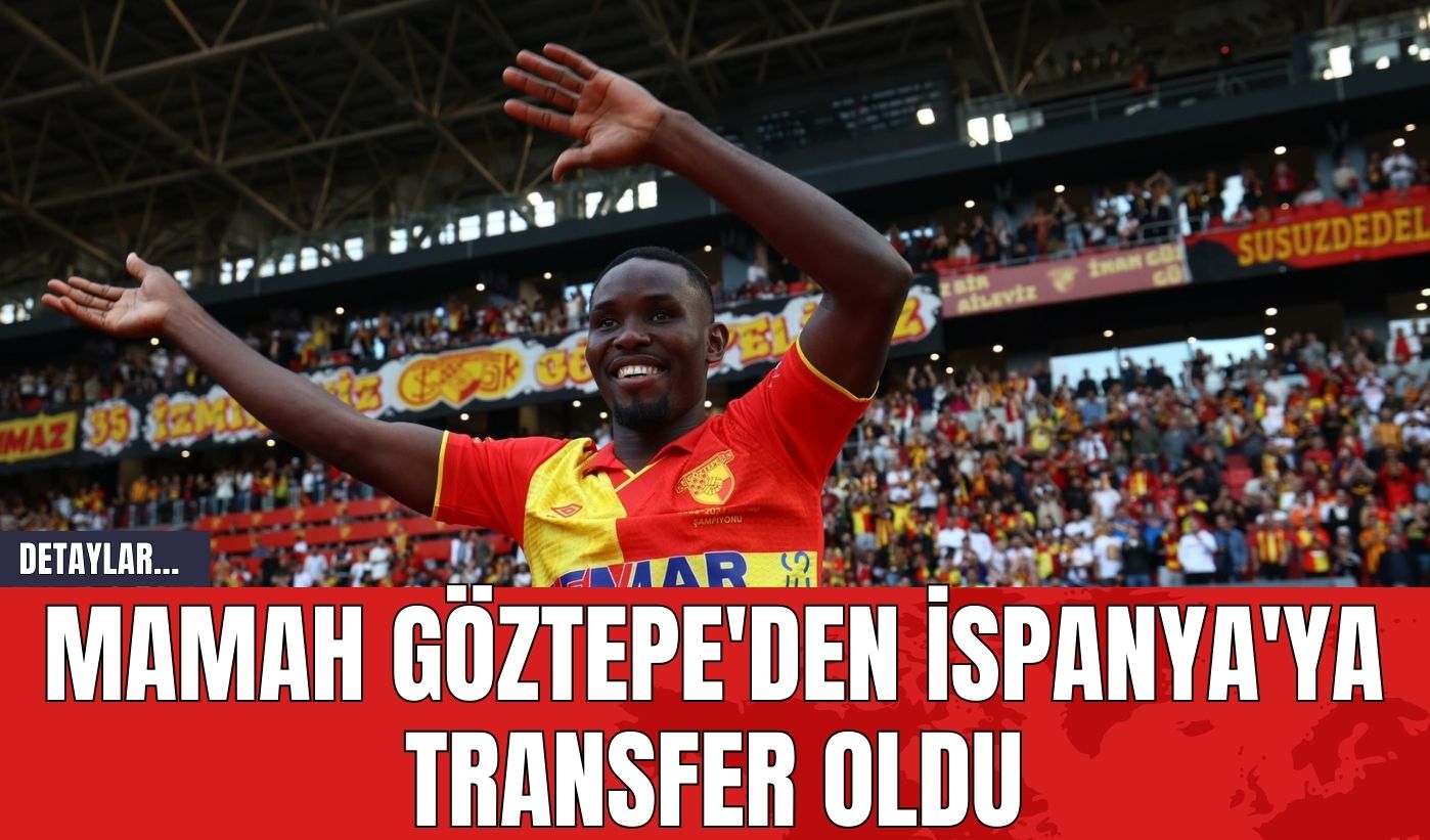 Mamah Göztepe'den İspanya'ya Transfer Oldu