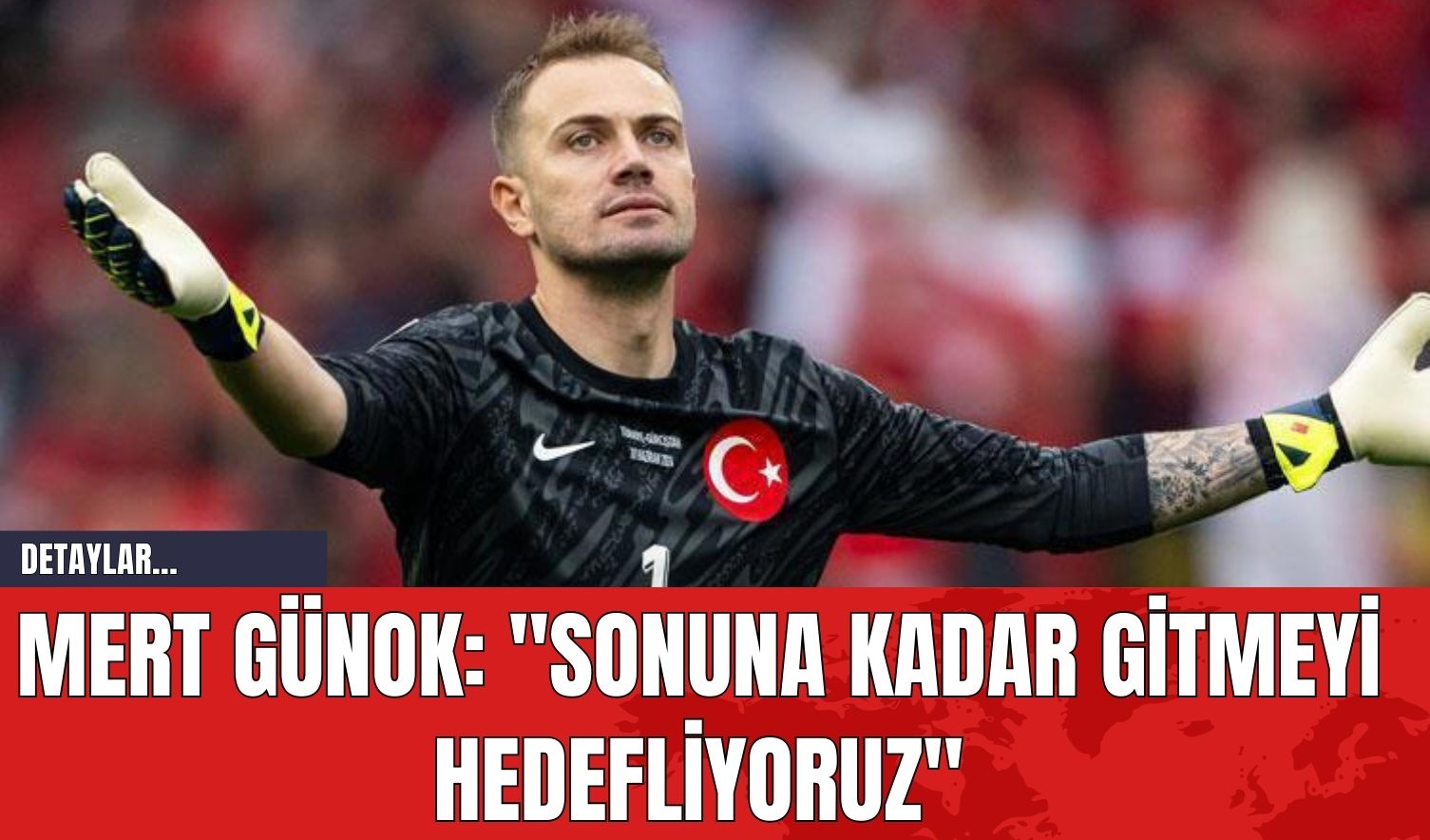 Mert Günok: "Sonuna Kadar Gitmeyi Hedefliyoruz"