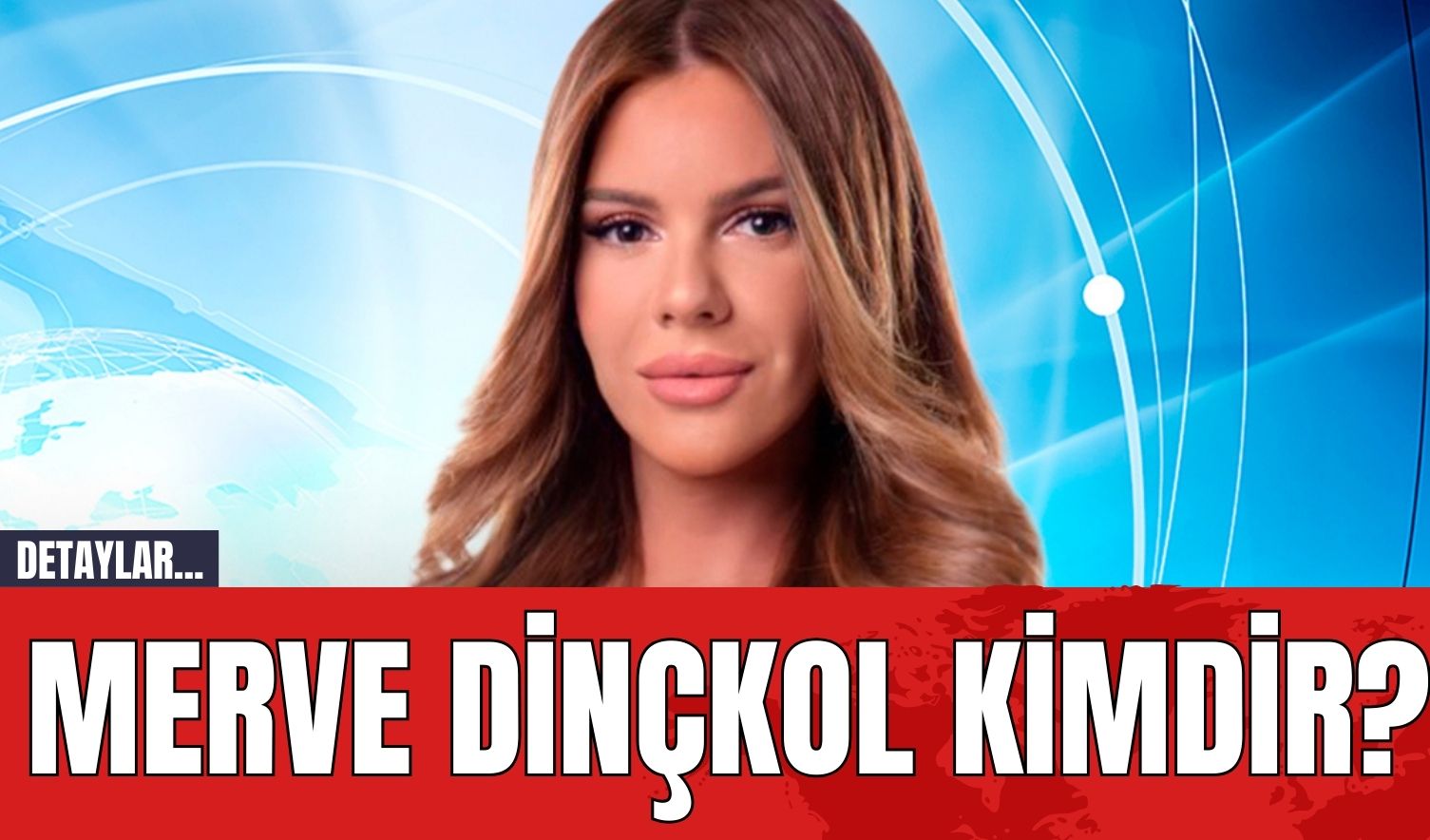 Merve Dinçkol kimdir?