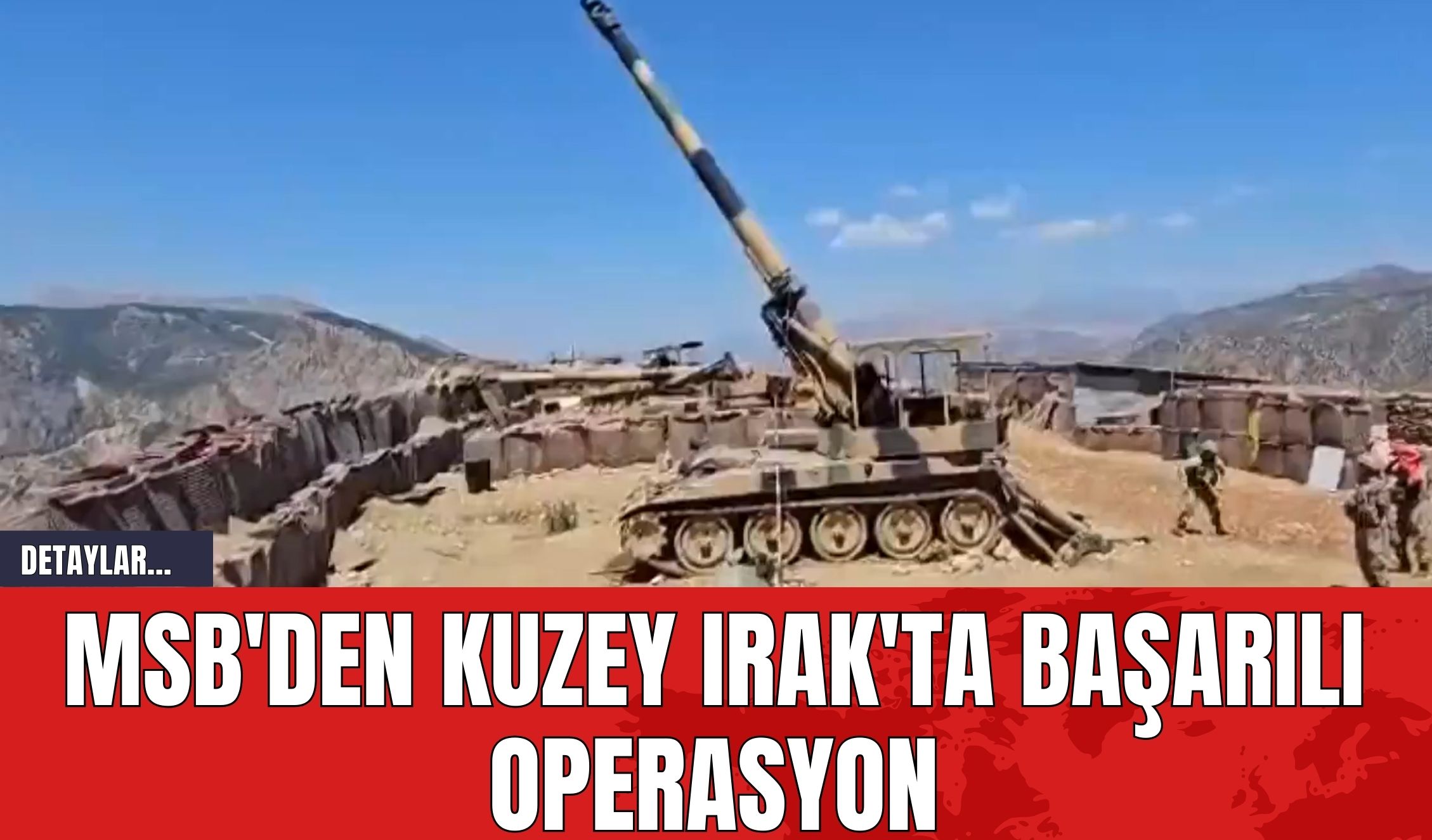 MSB'den Kuzey Irak'ta Başarılı Operasyon