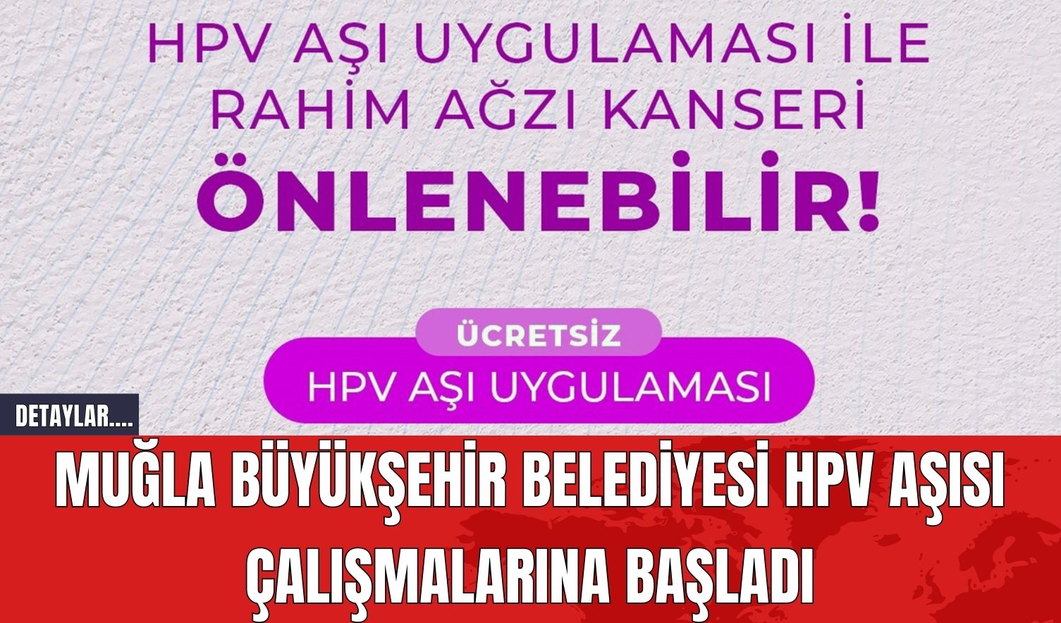 Muğla Büyükşehir Belediyesi HPV Aşısı Çalışmalarına Başladı