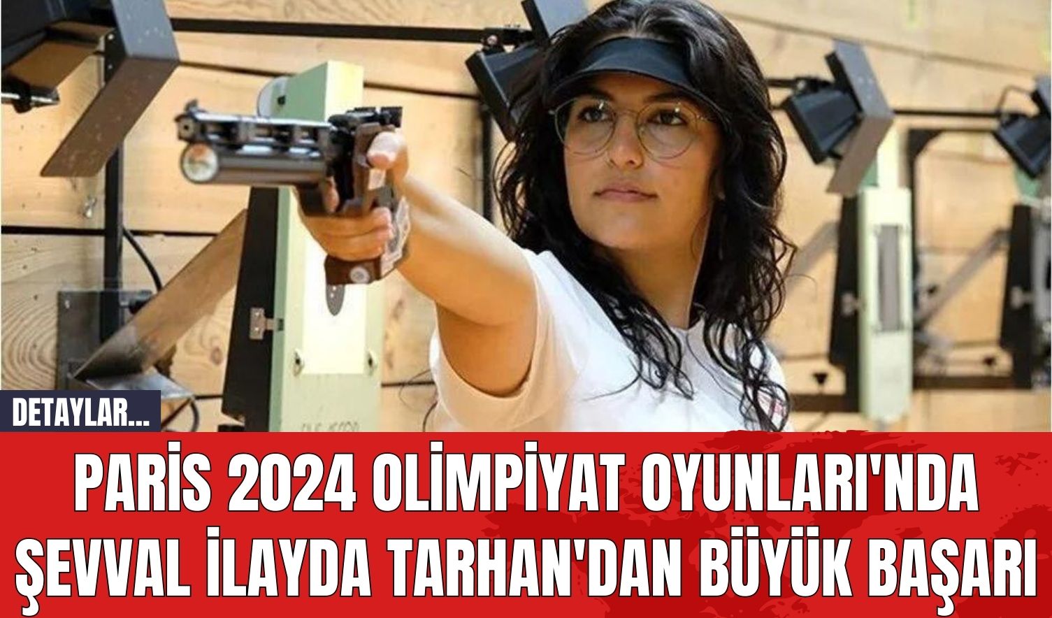 Paris 2024 Olimpiyat Oyunları'nda Şevval İlayda Tarhan'dan Büyük Başarı