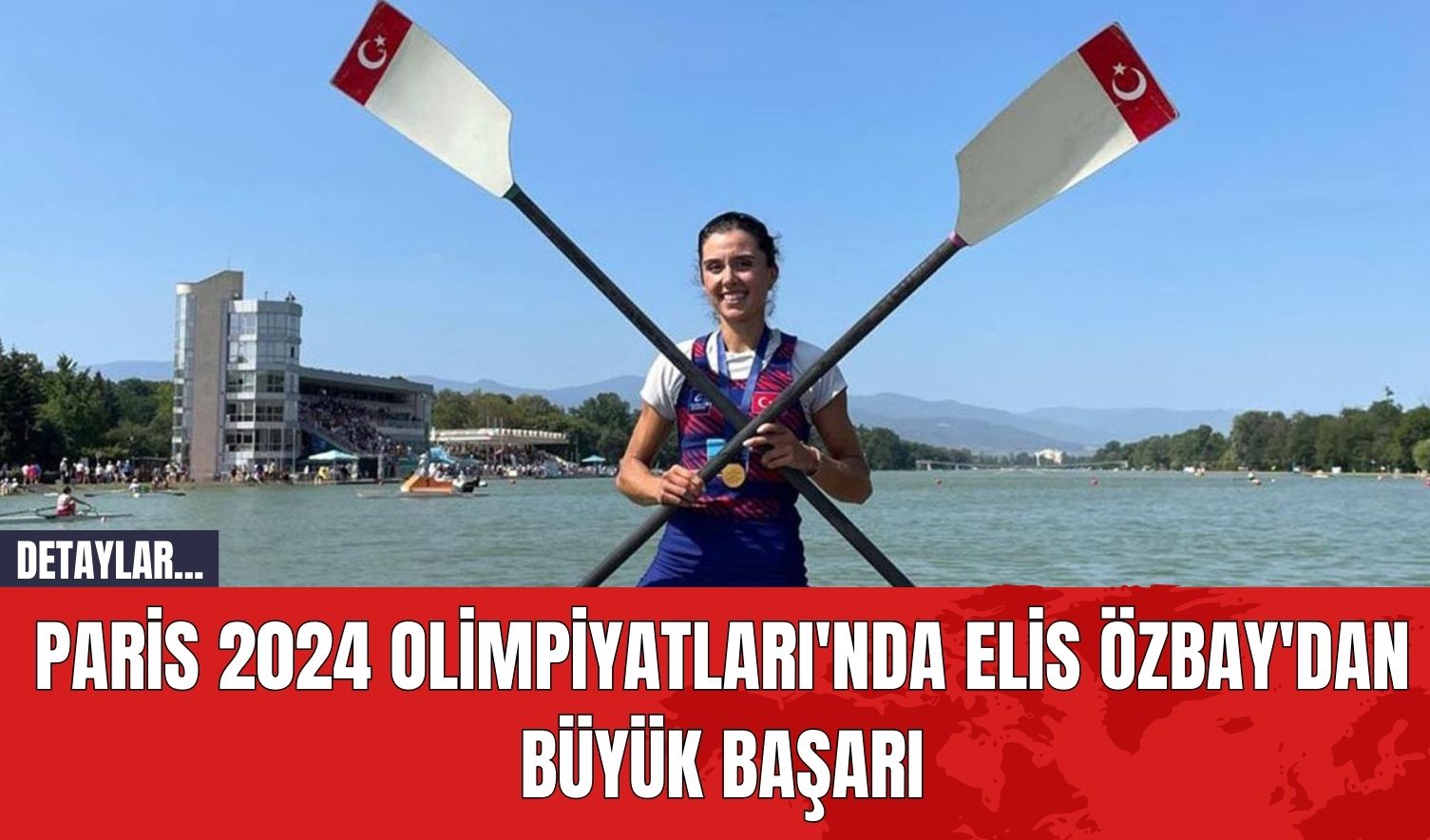 Paris 2024 Olimpiyatları'nda Elis Özbay'dan Büyük Başarı