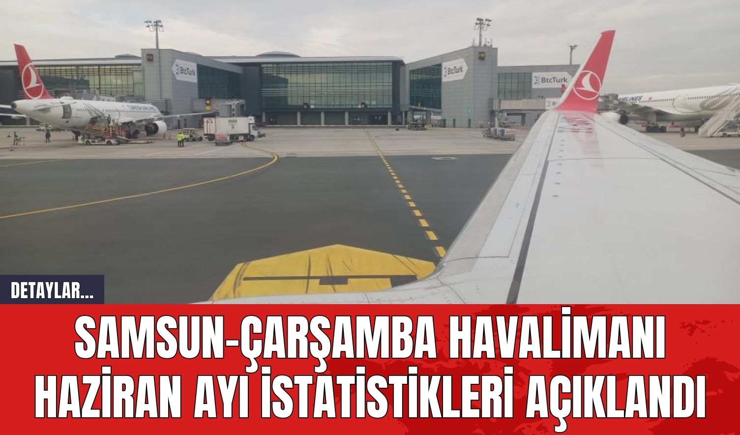 Samsun-Çarşamba Havalimanı Haziran Ayı İstatistikleri Açıklandı