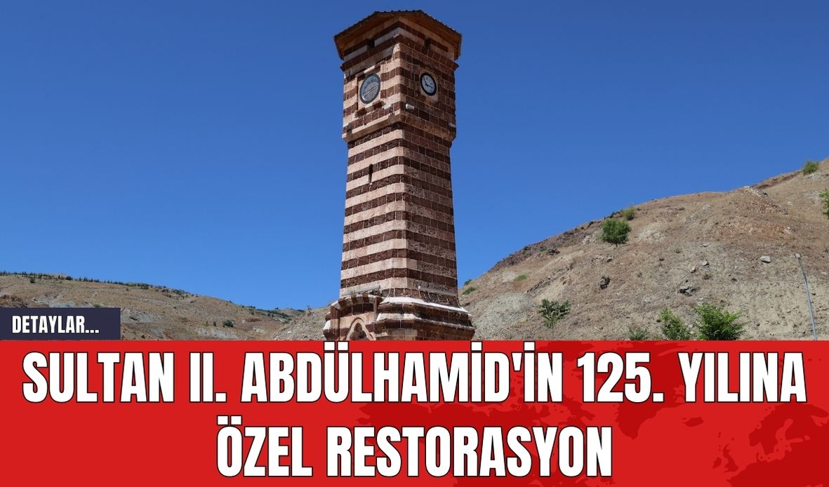 Sultan II. Abdülhamid'in 125. Yılına Özel Restorasyon