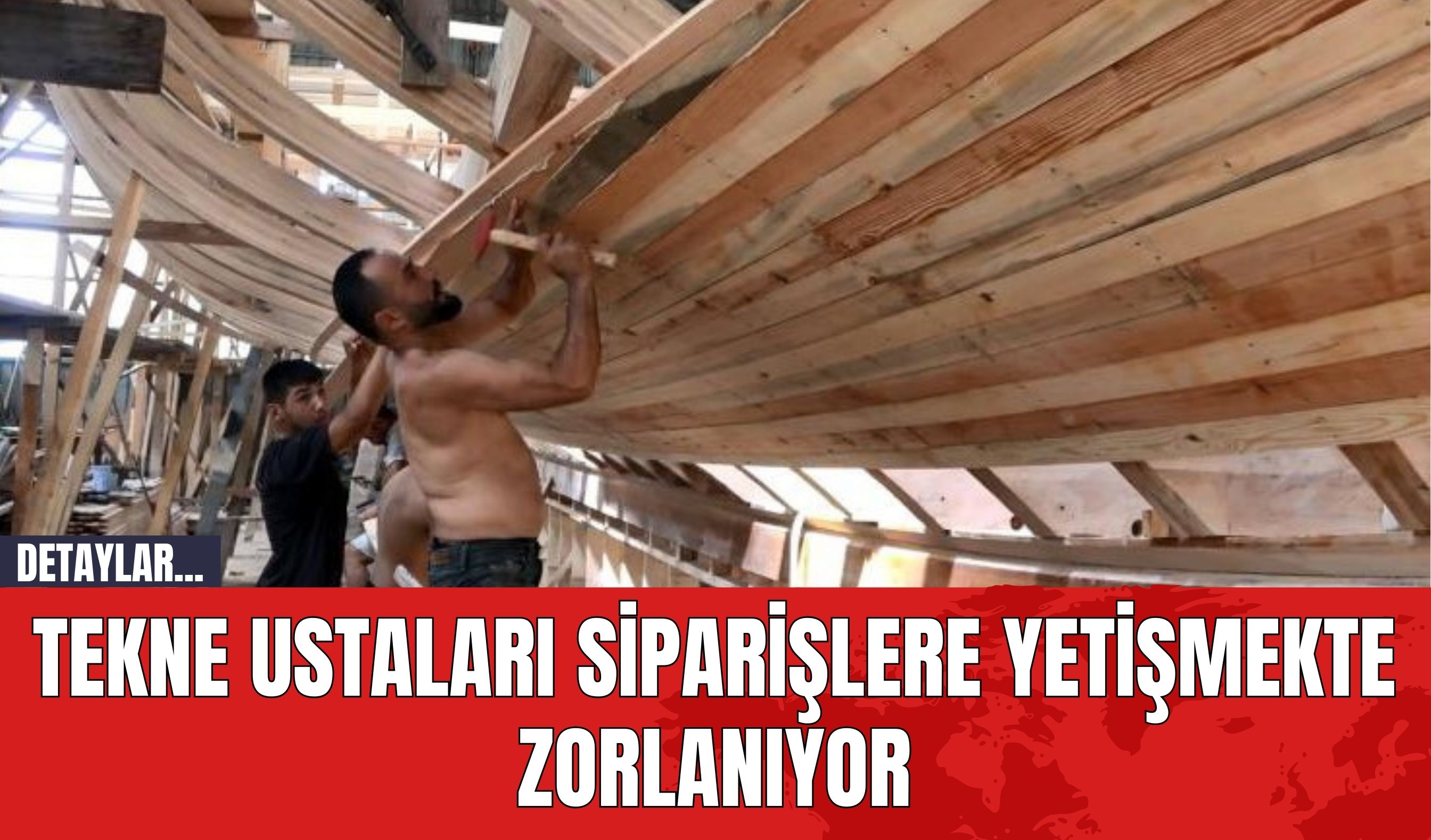 Tekne ustaları siparişlere yetişmekte zorlanıyor