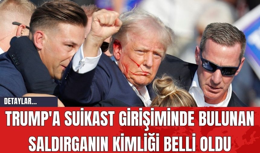 Trump'a Suikast Girişiminde Bulunan Saldırganın Kimliği Belli Oldu