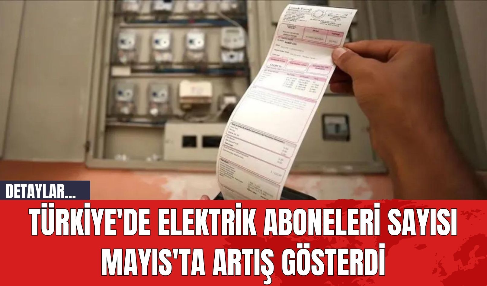 Türkiye'de Elektrik Aboneleri Sayısı Mayıs'ta Artış Gösterdi